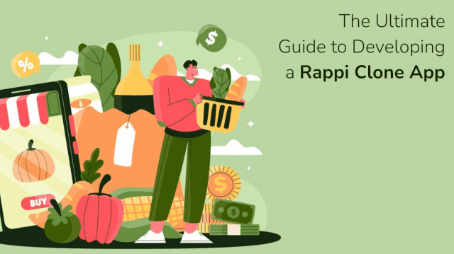 The Ultimate Guide to Developing a Rappi Clone App